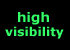 High visibility